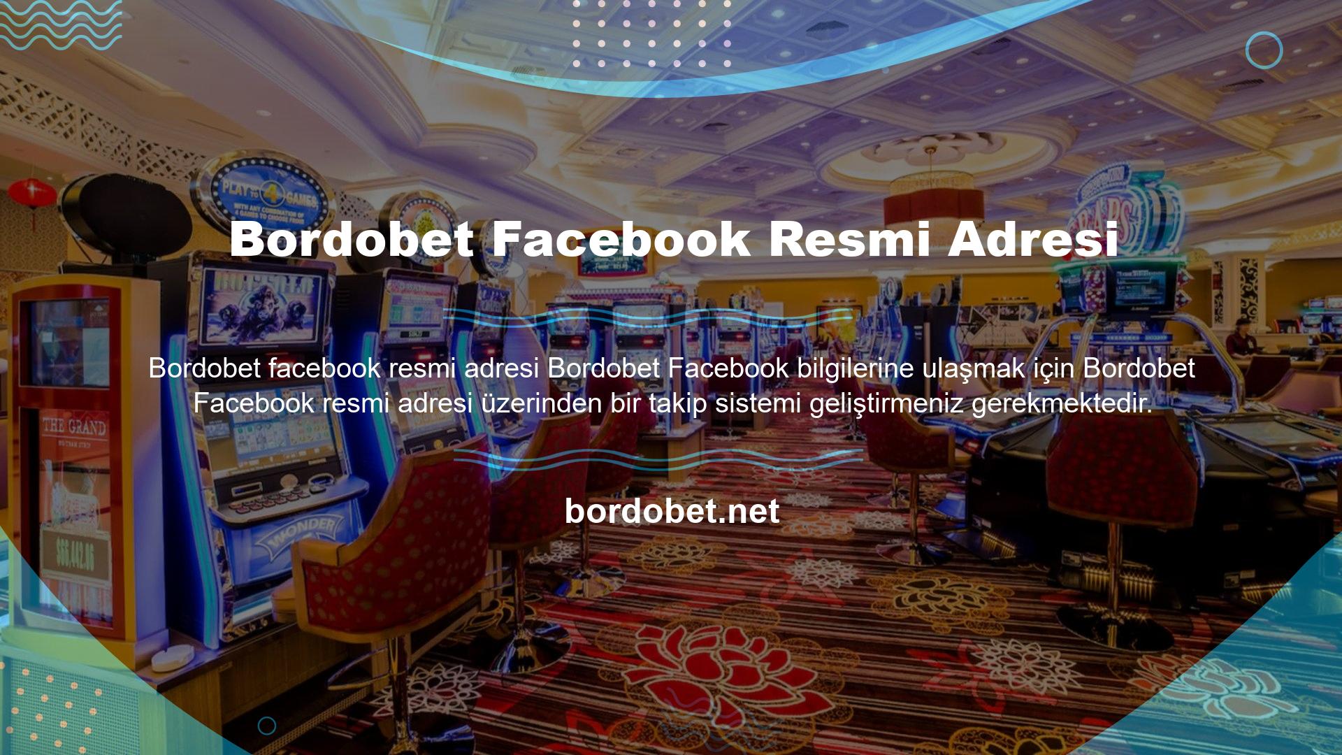 Lütfen bu web sitesinin resmi Facebook hesap adresinin Bordobet olduğunu unutmayın